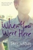 When You Were Here (Paperback) - Daisy Whitney Photo