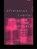 Rethinking Careers Education and Guidance - Theory, Policy and Practice (Paperback) - A G Watts Photo