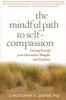 The Mindful Path to Self-compassion (Paperback) - Christopher K Germer Photo