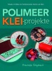 Polimeer Klei-projekte - Maak Vrolike En Funksionele Items Uit Klei (Afrikaans, Paperback) - Fransie Snyman Photo