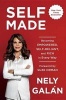 Self Made - Becoming Empowered, Self-Reliant, and Rich in Every Way (Hardcover) - Nely Galan Photo