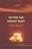 Oh Pure and Radiant Heart (Hardcover) - Lydia Millet Photo