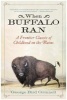 When Buffalo Ran - A Frontier Classic of Childhood on the Plains (Paperback) - George Bird Grinnell Photo