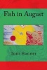 Fish in August (Paperback) - Toni Hanner Photo