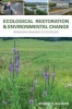 Ecological Restoration and Environmental Change - Renewing Damaged Ecosystems (Hardcover) - Stuart K Allison Photo