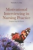 Motivational Interviewing in Nursing Practice - Empowering the Patient (Paperback) - Michelle A Dart Photo