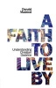 Faith to Live by, a PB - Understanding the Christian Doctrine (Paperback) - Donald Macleod Photo