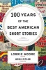 100 Years of the Best American Short Stories (Hardcover) - Lorrie Moore Photo