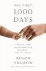 The First 1,000 Days - A Crucial Time for Mothers and Children--and the World (Hardcover) - Roger Thurow Photo