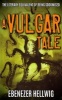 A Vulgar Tale (Paperback) - Ebenezer Hellwig Photo