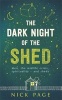 The Dark Night of the Shed - Men, the Midlife Crisis, Spirituality - And Sheds (Paperback) - Nick Page Photo