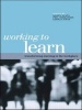 Working to Learn - Transforming Learning in the Workplace (Hardcover, illustrated edition) - Karen Evans Photo