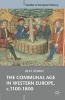 The Communal Age in Western Europe, C.1100-1800 - Towns, Villages and Parishes in Pre-Modern Society (Paperback) - Beat Kumin Photo