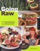 Going Raw - Everything You Need to Start Your Own Raw Food Diet & Lifestyle Revolution at Home (Paperback) - Judita Wignall Photo