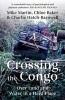 Crossing the Congo - Over Land and Water in a Hard Place (Hardcover) -  Photo