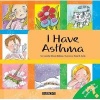 I Have Asthma (Paperback) - Jennifer Moore Mallinos Photo