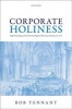 Corporate Holiness - Pulpit Preaching and the Church of England Missionary Societies, 1760-1870 (Hardcover) - Bob Tennant Photo