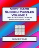 Very Hard Sudoku Puzzles Volume 1 - Very Hard Sudoku Puzzles for Advanced Players (Paperback) - David Fold Photo