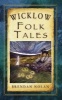 Wicklow Folk Tales (Paperback) - Brendan Nolan Photo