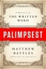 Palimpsest - A History of the Written Word (Hardcover) - Matthew Battles Photo