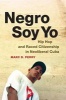 Negro Soy Yo - Hip Hop and Raced Citizenship in Neoliberal Cuba (Paperback) - Marc D Perry Photo