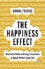 The Happiness Effect - How Social Media is Driving a Generation to Appear Perfect at Any Cost (Hardcover) - Donna Freitas Photo