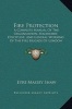 Fire Protection - A Complete Manual of the Organization, Machinery, Discipline, and General Working of the Fire Brigade of London (1876) (Hardcover) - Eyre Massey Shaw Photo