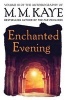 Enchanted Evening - Volume III of the Autobiography of M. M. Kaye (Paperback) - MM Kaye Photo