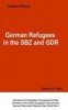 German Refugees in the Sbz and Gdr - Admission and Integration of Displaced and Fled Germans in the Soviet Occupation Zone and the German Democratic Republic (Paperback) - Mathies a Beier Photo