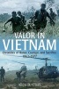 Valor in Vietnam - Chronicles of Honor, Courage, and Sacrifice 1963 - 1977 (Hardcover) - Allen B Clark Photo