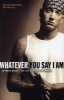 Whatever You Say I am - The Life and Times of Eminem (Paperback, New ed) - Anthony Bozza Photo