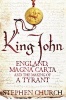 King John - England, Magna Carta and the Making of a Tyrant (Paperback, Main Market Ed.) - Stephen D Church Photo