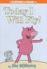 Today I Will Fly! (Hardcover) - Mo Willems Photo