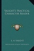 Vaught's Practical Character Reader (Paperback) - L a Vaught Photo