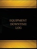 Equipment Downtime (Log Book, Journal -125 Pgs,8.5 X 11 Inches) - Equipment Downtime Logbook (Black Cover, X-Large) (Paperback) - Centurion Logbooks Photo