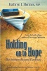 Holding on to Hope - The Journey Beyond Darkness (Paperback) - Kathryn J Hermes Photo