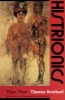 Histrionics - Three Plays (Paperback) - Thomas Bernhard Photo