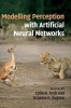 Modelling Perception with Artificial Neural Networks (Hardcover) - Colin R Tosh Photo