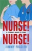 Nurse, Nurse - A Student Nurse's Story (Paperback) - Jimmy Frazier Photo