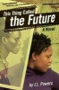 This Thing Called the Future - A Novel (Hardcover) - J L Powers Photo