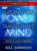 Supernatural Power of a Transformed Mind Curriculum - Access to a Life of Miracles (Paperback) - Bill Johnson Photo