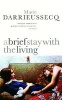 A Brief Stay with the Living (Paperback, New Ed) - Marie Darrieussecq Photo