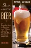 Short Course in Beer - An Introduction to Tasting and Talking About the World's Most Civilized Beverage (Paperback) - Lynn Hoffman Photo