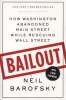 Bailout - How Washington Abandoned Main Street While Rescuing Wall Street (Paperback) - Neil Barofsky Photo