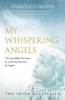 My Whispering Angels - The Incredible True Story of a Life Transformed by Angels (Paperback) - Francesca Brown Photo