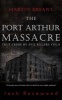 Martin Bryant - The Port Arthur Massacre: Historical Serial Killers and Murderers (Paperback) - Jack Rosewood Photo