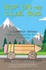 Hop on the Clue Bus - A Common Sense Guide to Conquering Teacher Evaluation (Paperback) - Heidy LaFleur Photo