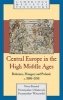 Central Europe in the High Middle Ages - Bohemia, Hungary and Poland, C.900-C.1300 (Paperback, New) - Nora Berend Photo