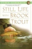 Still Life with Brook Trout (Paperback, 1st Simon & Schuster pbk. ed) - John Gierach Photo