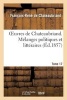 Oeuvres de Chateaubriand. Tome 17. Melanges Politiques Et Litteraires (French, Paperback) - Francois Rene De Chateaubriand Photo